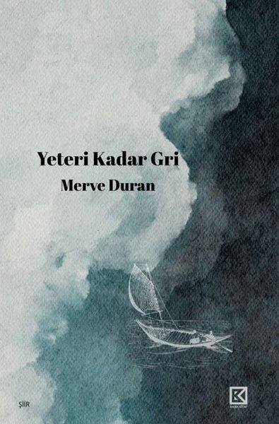 Merve DuranTürk ŞiiriYeteri Kadar Gri