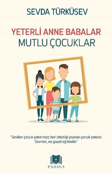 Sevda TürküsevAile - ÇocukYeterli Anne Babalar Mutlu Çocuklar