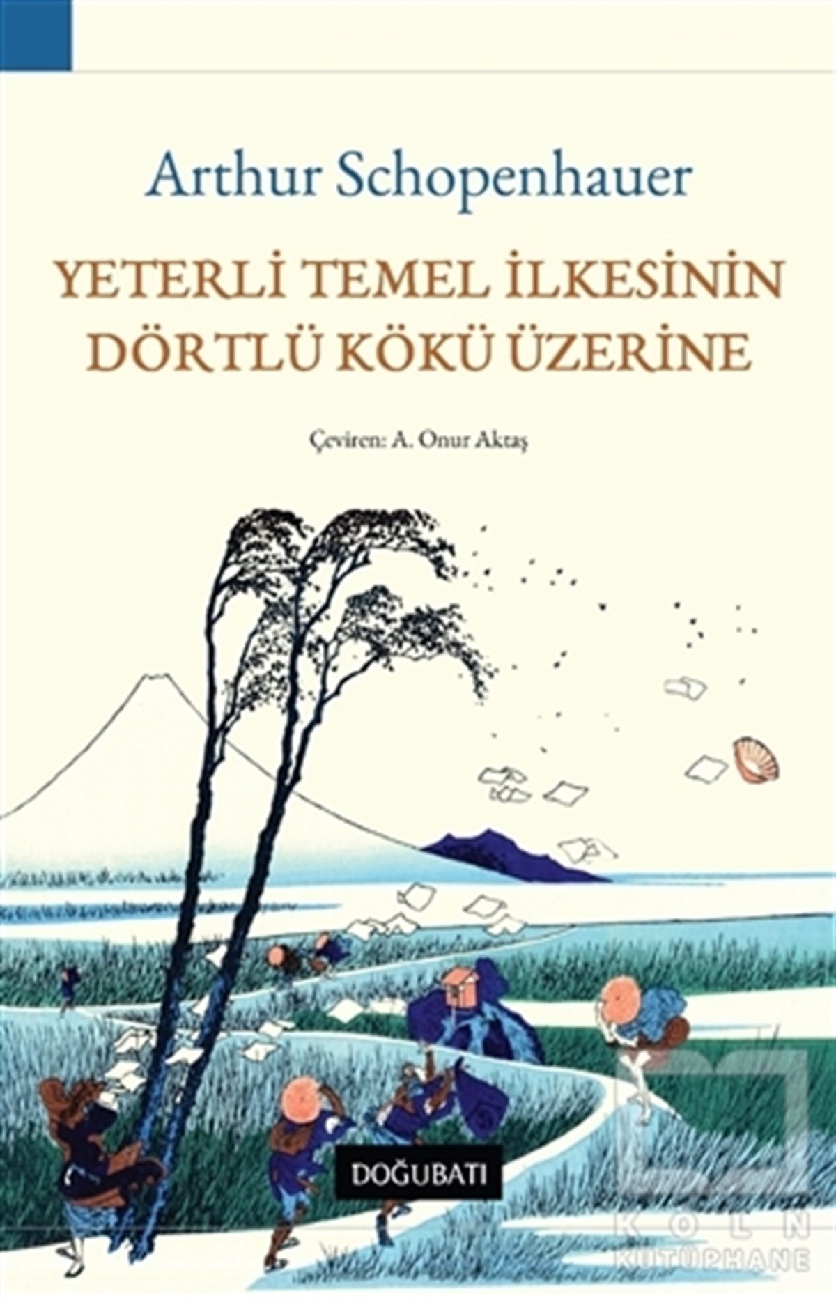 Arthur SchopenhauerDüşünce KitaplarıYeterli Temel İlkesinin Dörtlü Kökü Üzerine