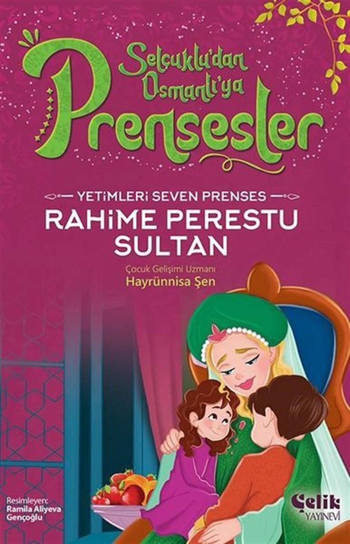 Hayrünnisa ŞenÇocuk Gençlik RomanlarıYetimleri Seven Prenses Rahime Perestu Sultan - Selçuklu'dan Osmanlı'ya Prensesler
