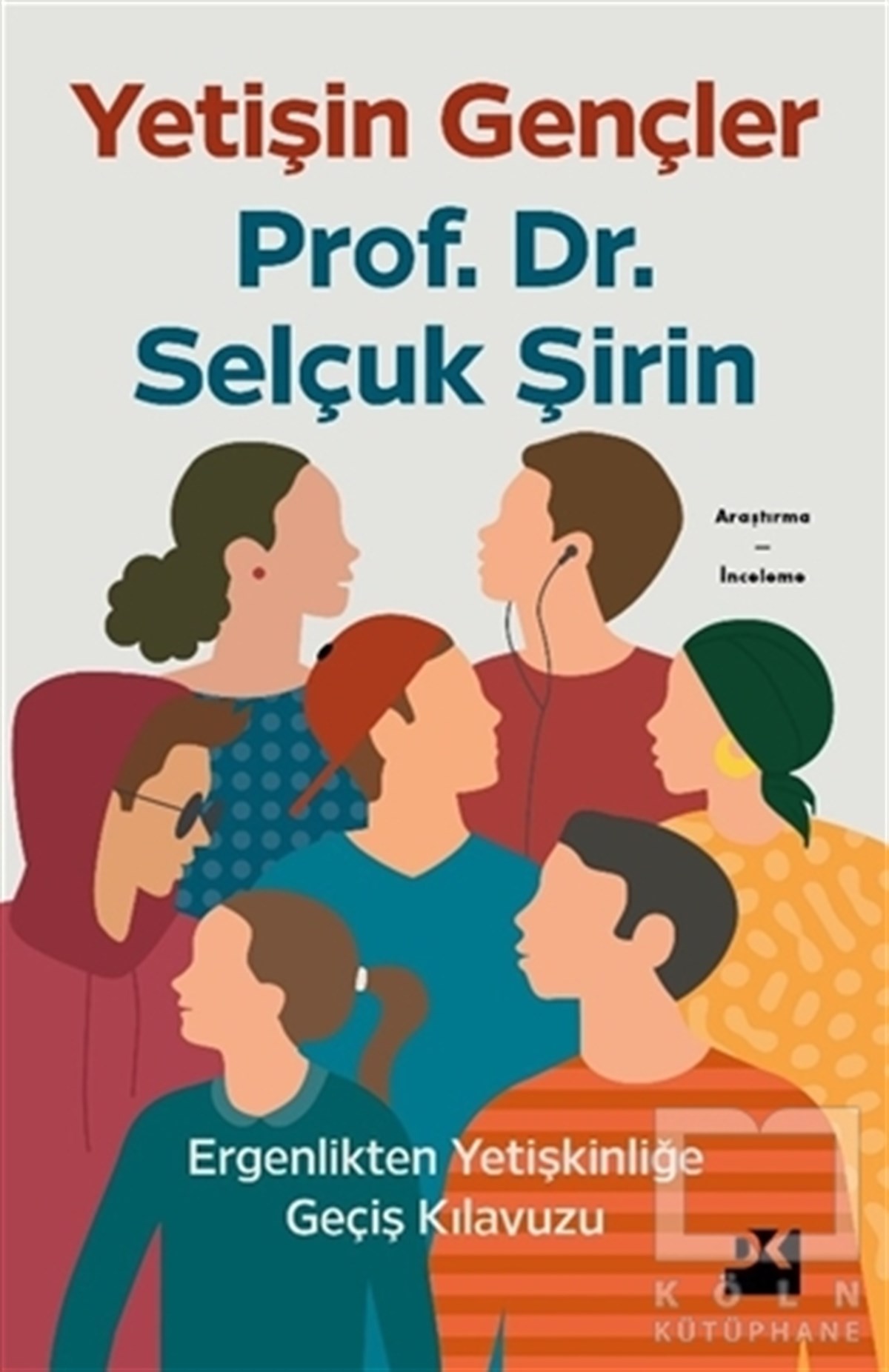 Selçuk ŞirinEbeveyn KitaplarıYetişin Gençler