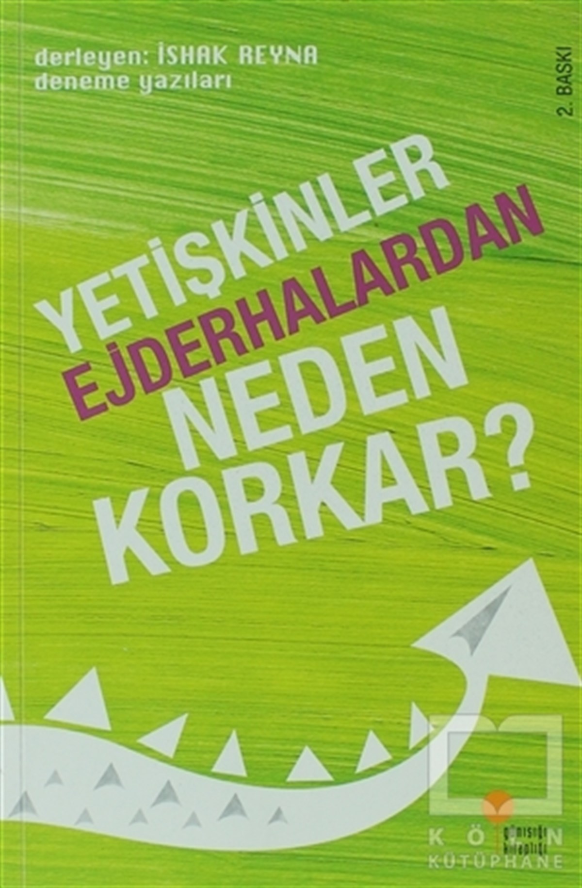 İshak ReynaGençlik EdebiyatıYetişkinler Ejderhalardan Neden Korkar?
