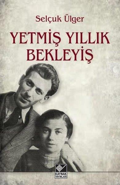 Selçuk ÜlgerAnı & Mektup & Günlük KitaplarıYetmiş Yıllık Bekleyiş