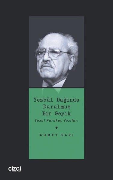 Ahmet SarıEleştiri & Kuram & İnceleme KitaplarıYezbül Dağında Durulmuş Bir Geyik - Sezai Karakoç Yazıları