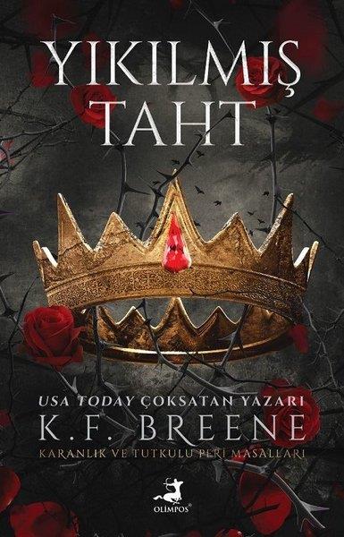 K. F. BreeneFantastik Kitaplar & Fantastik RomanlarYıkılmış Taht - Karanlık ve Tutkulu Peri Masalları