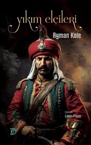 Ayman KoleTürkiye RomanYıkım Elçileri