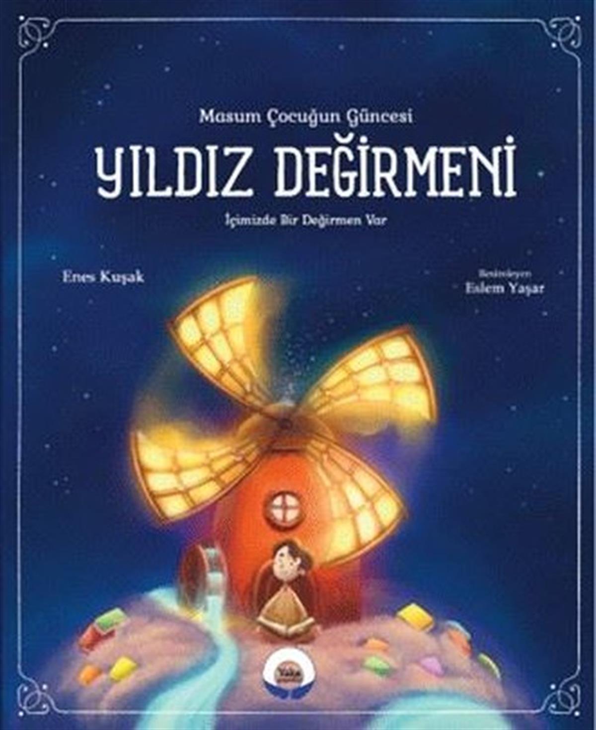 Enes KuşakEgitim Etkinlik KitaplariYıldız Değirmeni - Masum Çocuğun Güncesi