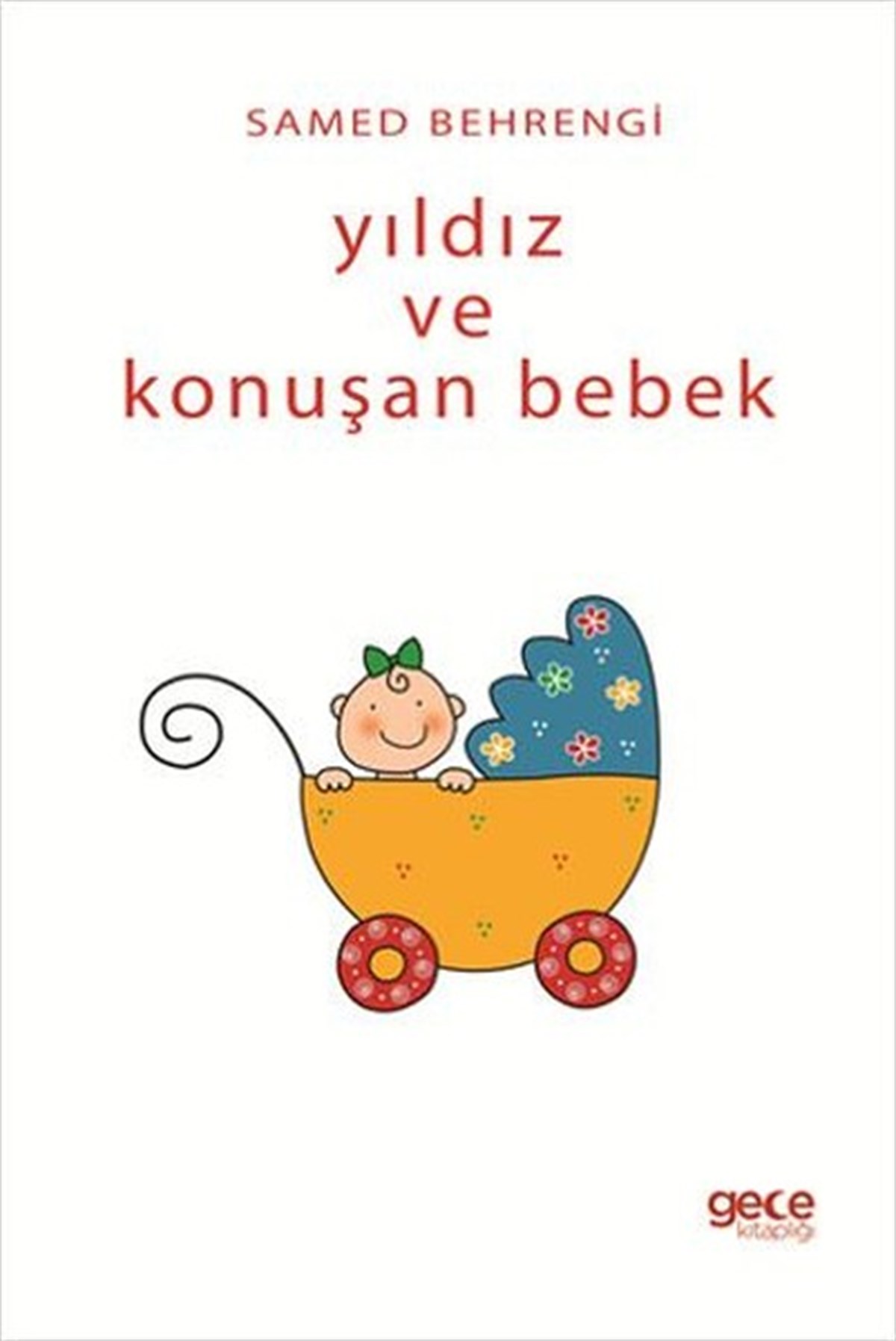 Samed BehrengiOkul Öncesi Masal KitaplarıYıldız ve Konuşan Bebek