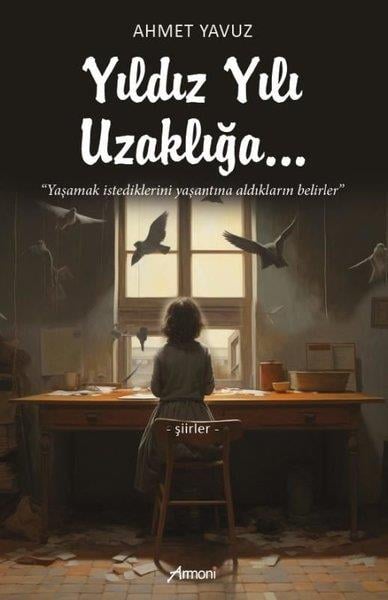 Ahmet YavuzTürk ŞiiriYıldız Yılı Uzaklığa Şiirler