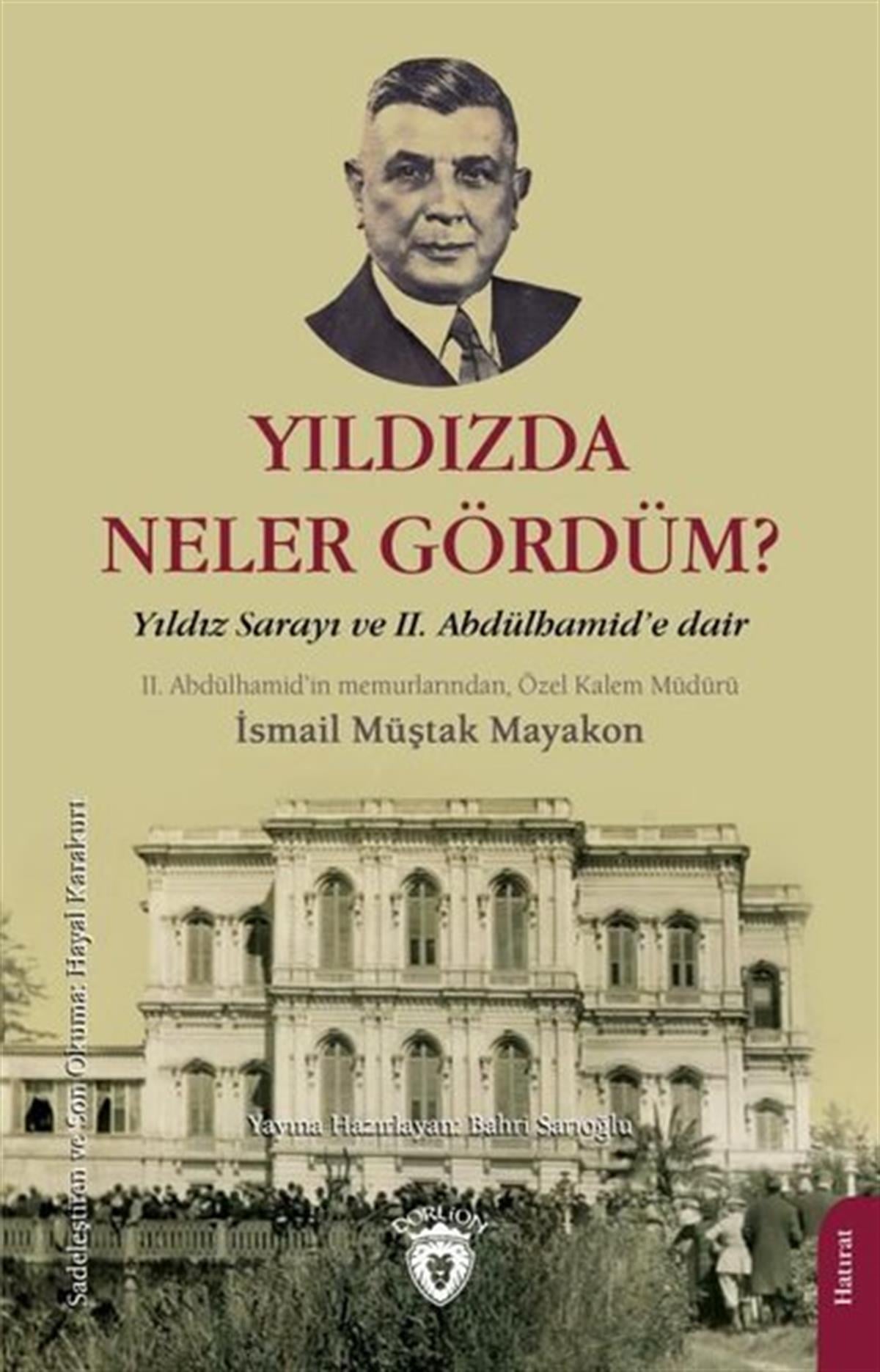 İsmail Müştak MayakonAnı & Mektup & Günlük KitaplarıYıldızda Neler Gördüm? Yıldız Sarayı ve 2. Abdülhamid'e Dair