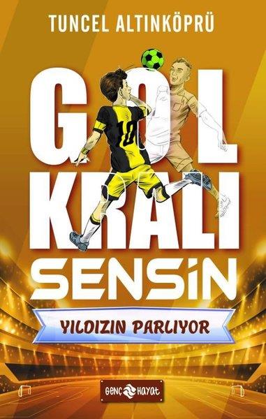 Tuncel AltınköprüÇocuk Gençlik RomanlarıYıldızın Parlıyor - Gol Kralı Sensin