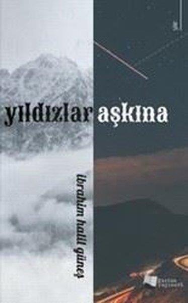İbrahim Halil GüneşTürk ŞiiriYıldızlar Aşkına