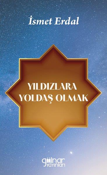 İsmet ErdalDinYıldızlara Yoldaş Olmak