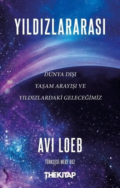 Avi LoebBeliebte WissenschaftsbücherYıldızlararası: Dünya Dışı Yaşam Arayışı ve Yıldızlardaki Geleceğimiz