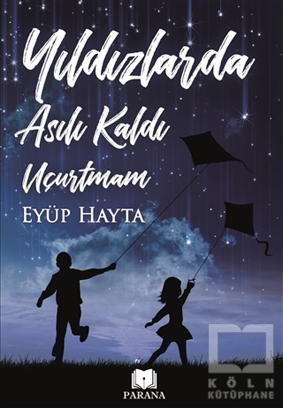 Yıldızlarda Asılı Kaldı Uçurtmam