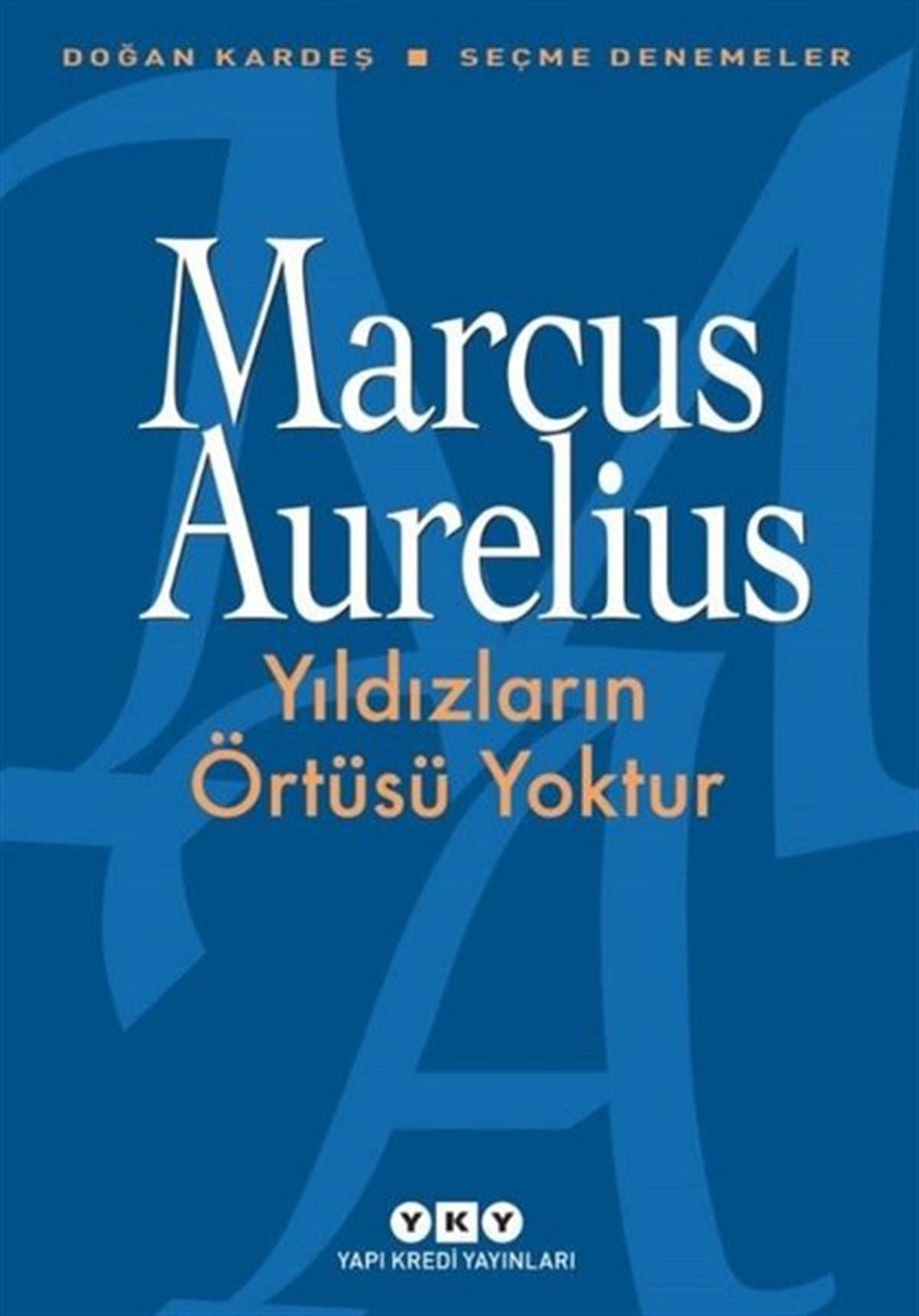 Marcus AureliusEssay BücherYıldızların Örtüsü Yoktur-Seçme Denemeler