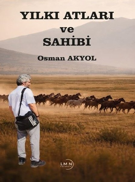 Osman AkyolTürk RomaniYılkı Atları ve Sahibi