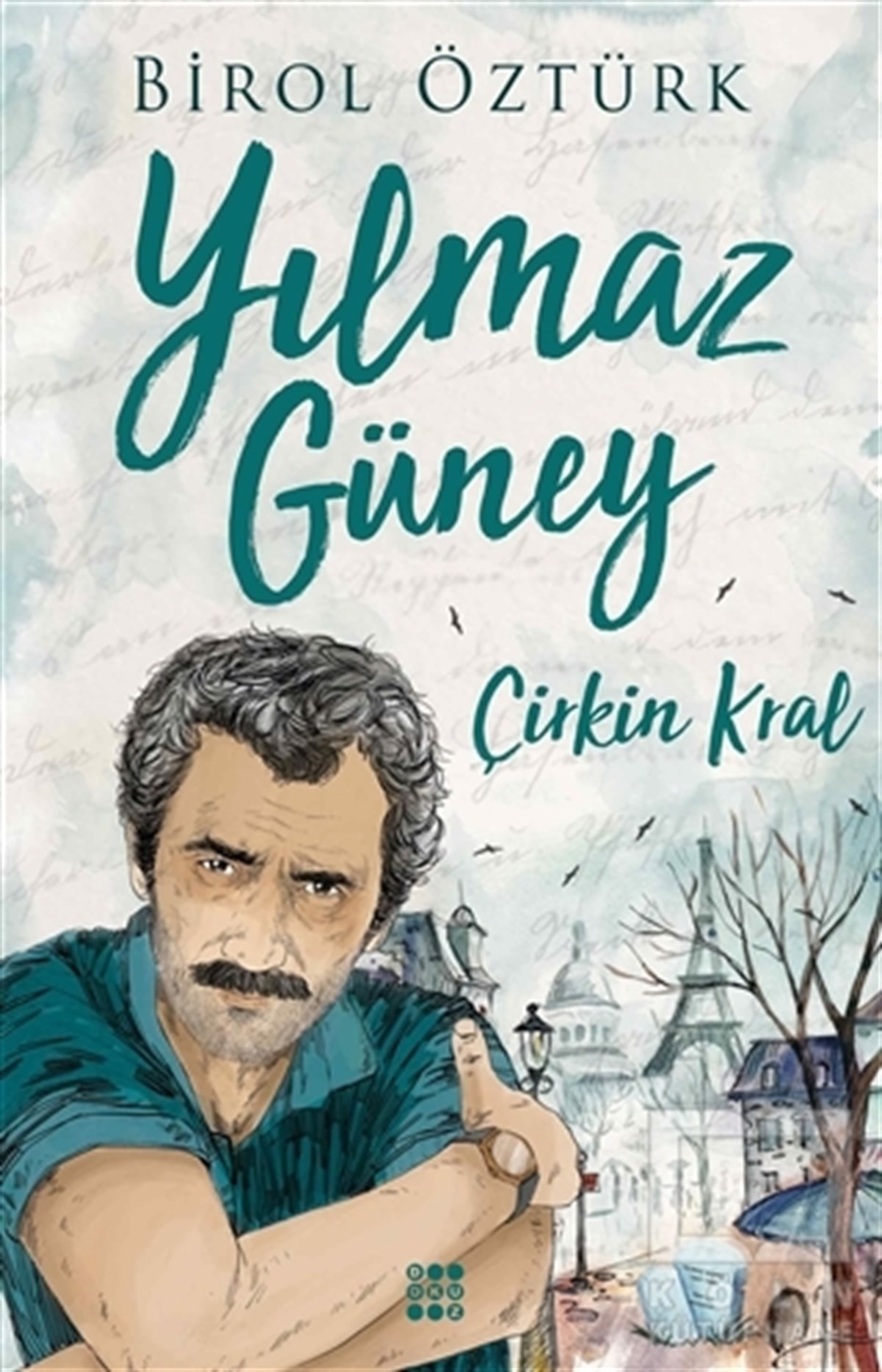 Birol ÖztürkBiyografi-OtobiyogafiYılmaz Güney - Çirkin Kral