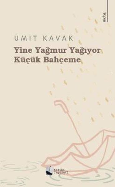 Ümit KavakGeschichten Yine Yağmur Yağıyor Küçük Bahçeme