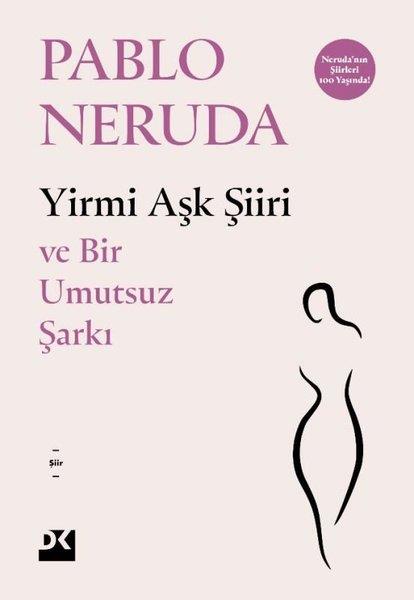 Pablo NerudaTürk ŞiiriYirmi Aşk Şiiri ve Bir Umutsuz Şarkı
