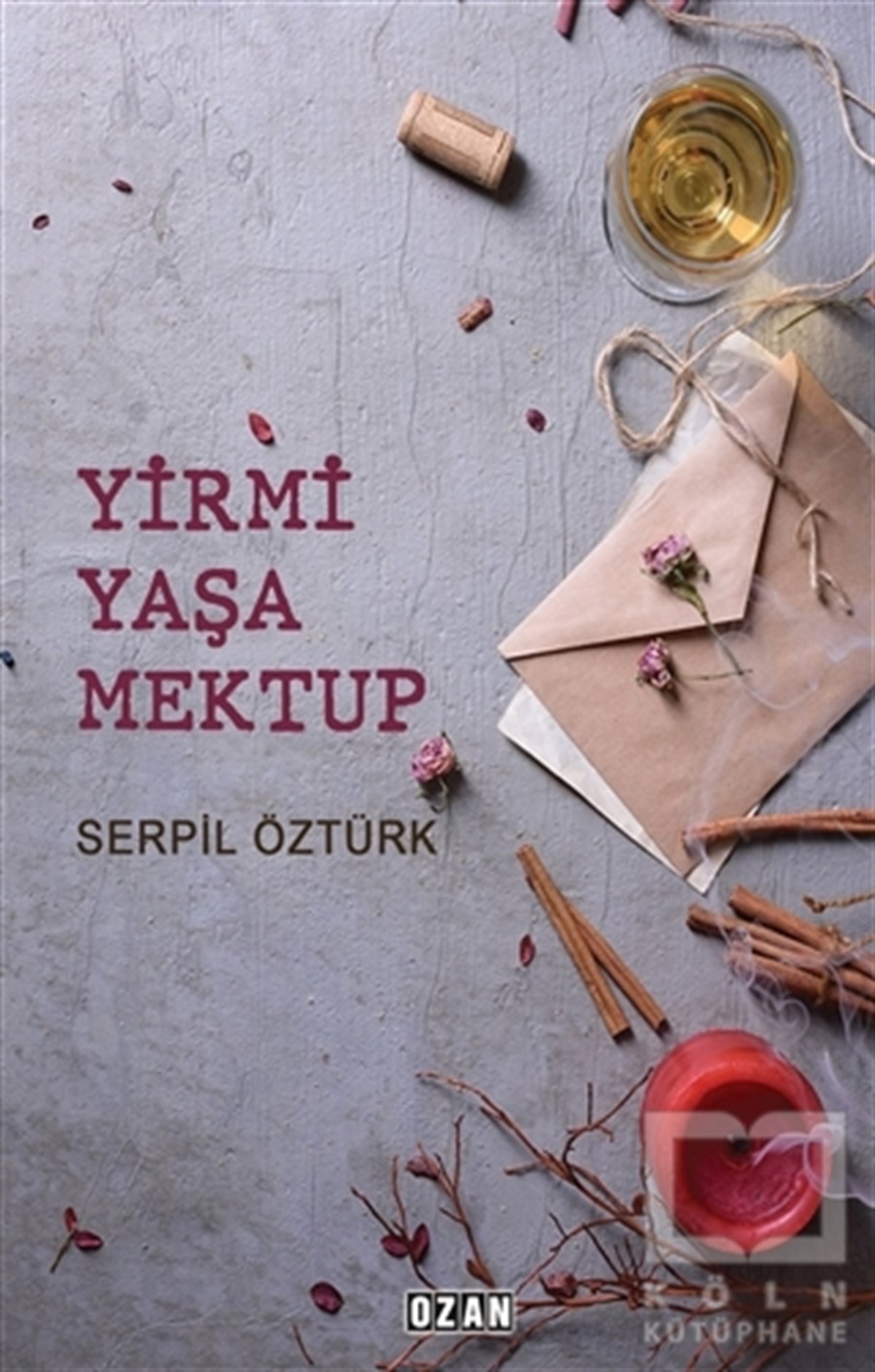 Serpil ÖztürkTürkçe RomanlarYirmi Yaşa Mektup