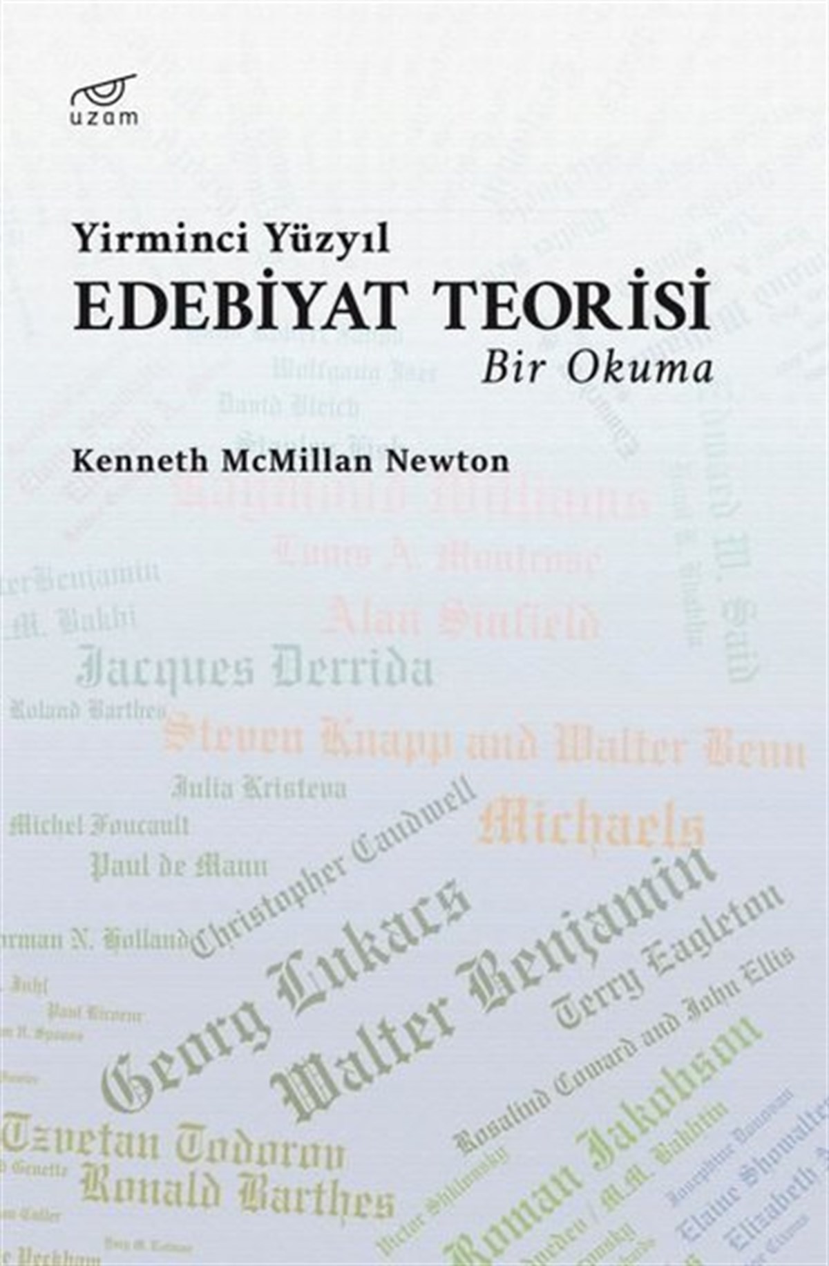 Kenneth Mcmillan NewtonEleştiri & Kuram & İnceleme KitaplarıYirminci Yüzyıl Edebiyat Teorisi - Bir Okuma