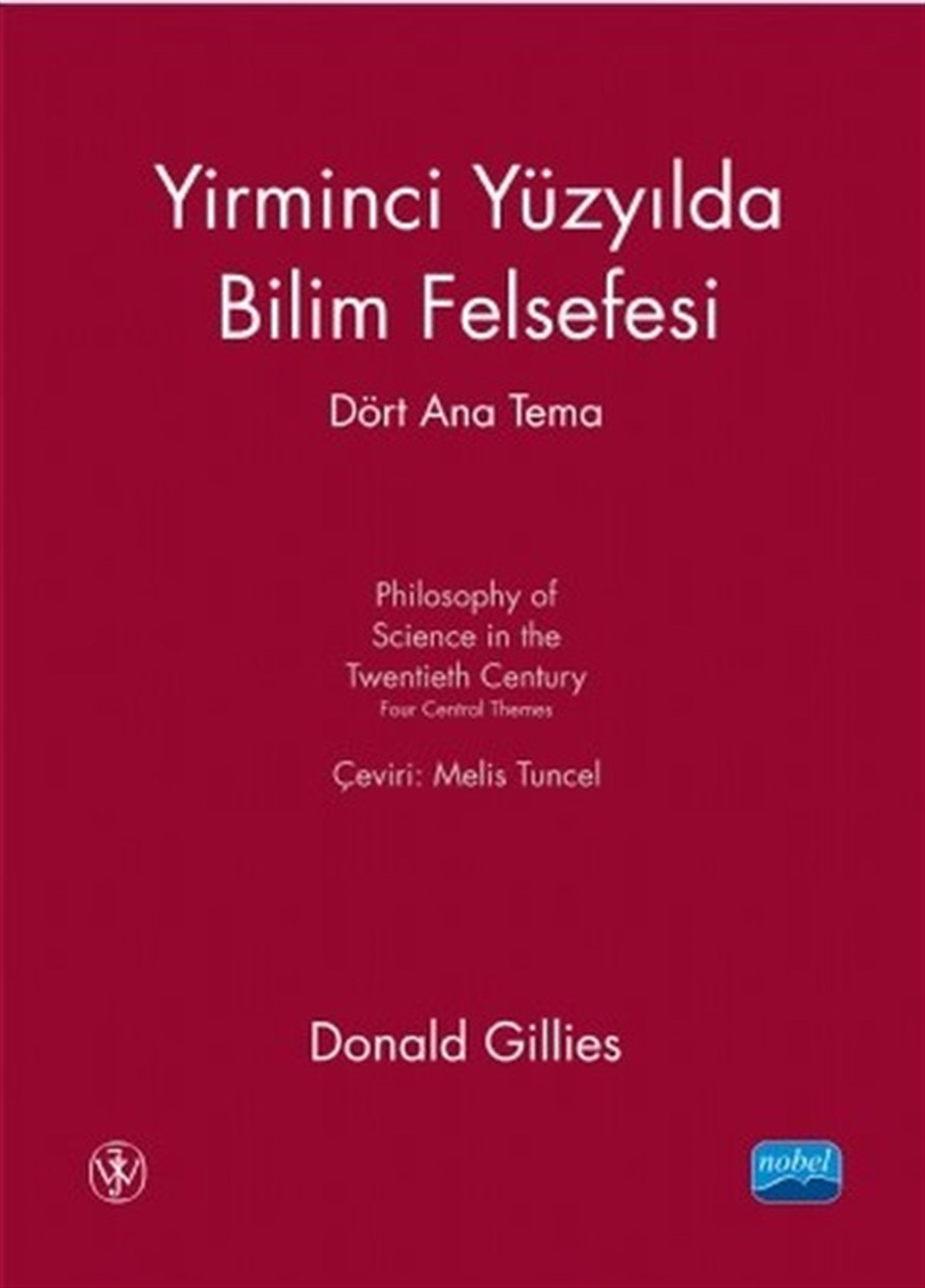 Donald GilliesEğitimYirminci Yüzyılda Bilim Felsefesi-Dört Ana Tema