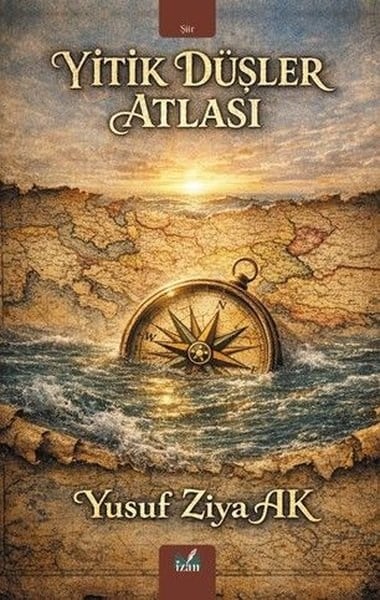 Yusuf Ziya AkTürk ŞiiriYitik Düşler Atlası