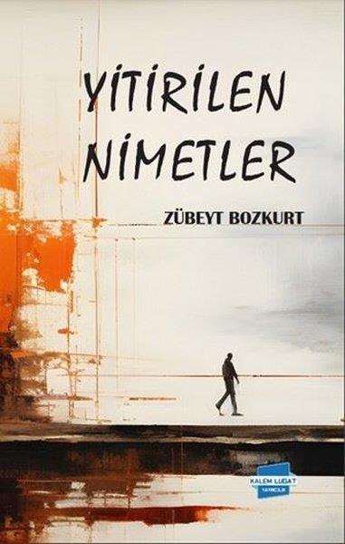 Zübeyt BozkurtTürk RomaniYitirilen Nimetler
