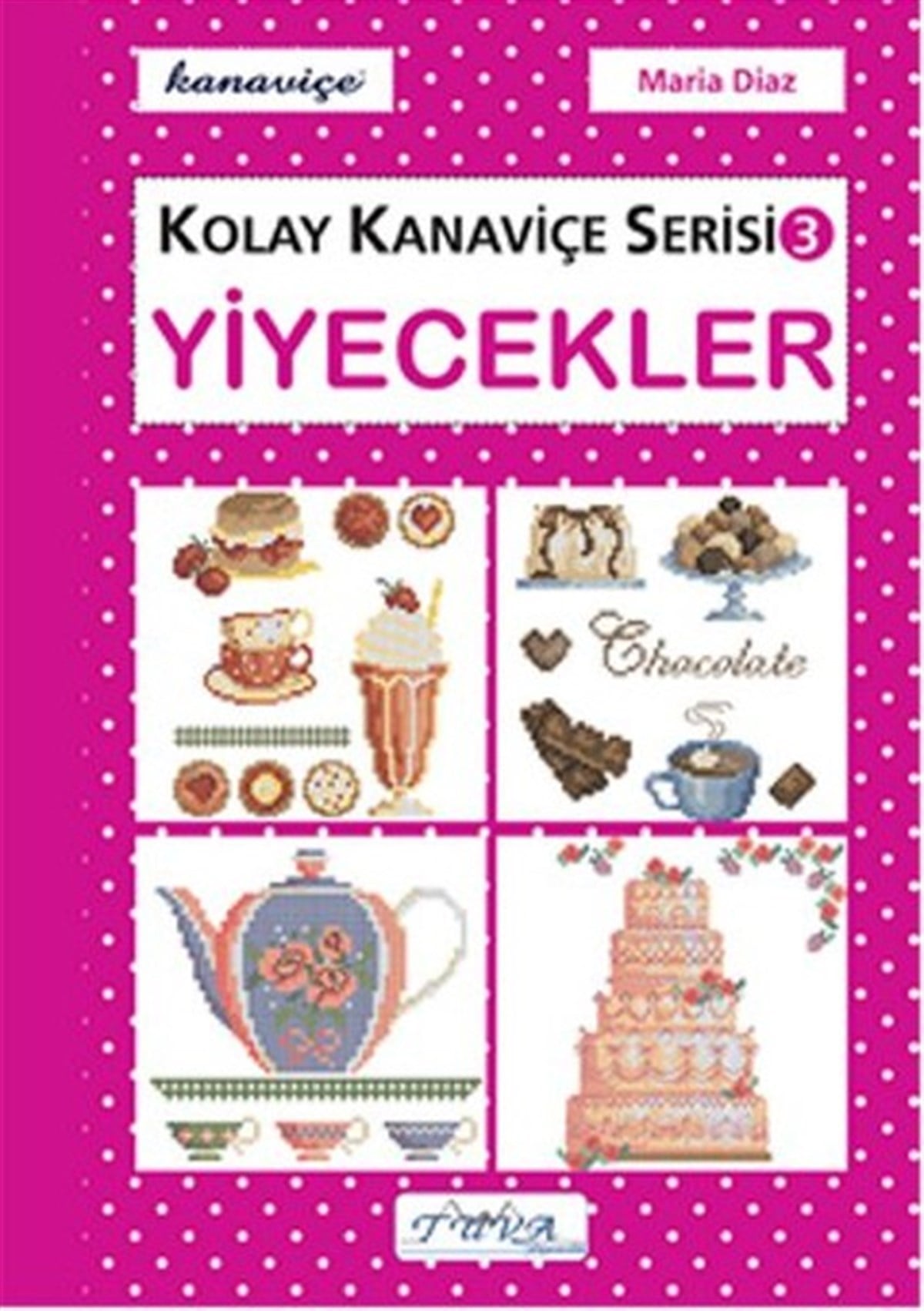 Maria DiazAndereYiyecekler - Kolay Kanaviçe Serisi 3