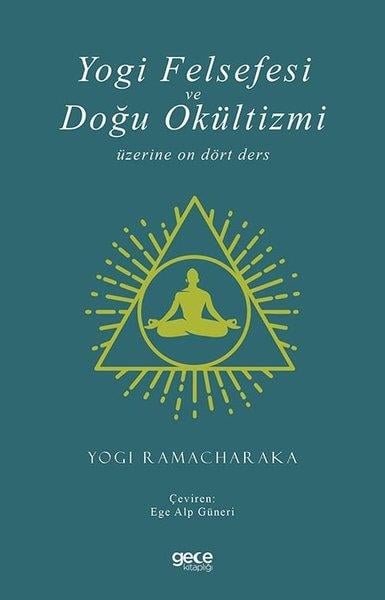 Yogi RamacharakaFelsefe BilimiYogi Felsefesi ve Doğu Okültizmi Üzerine On Dört Ders