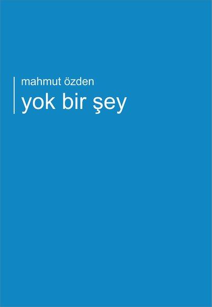 Mahmut ÖzdenTürk ŞiiriYok Bir Şey