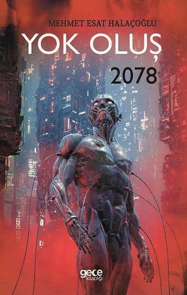 Mehmet Esat HalaçoğluScience- Fiction Yok Oluş 2078