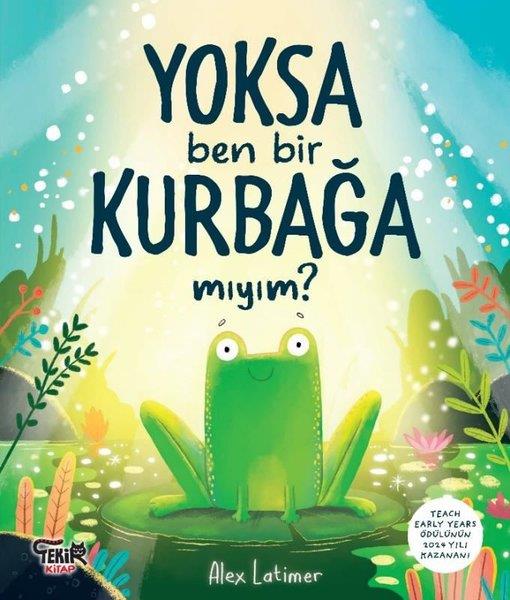 Alex LatimerEgitim Etkinlik KitaplariYoksa Ben Bir Kurbağa mıyım?