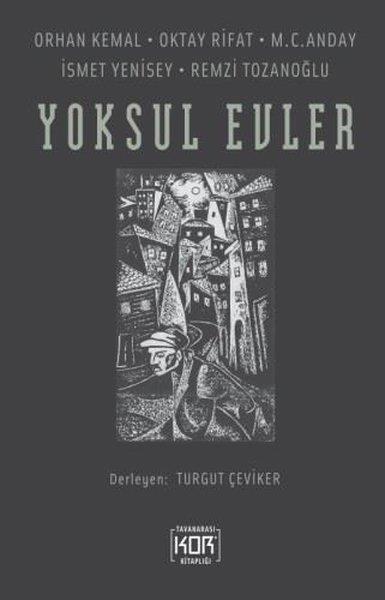 KolektifSöyleşiYoksul Evler: Orhan Kemal - Oktay Rifat - M. C. Anday - İsmet Yenisey - Remzi Tozanoğlu