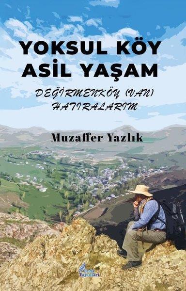 Muzaffer YazlıkMemoiren & Brief & TagebuchYoksul Köy Asil Yaşam - Değirmenköy (Van) Hatıralarım