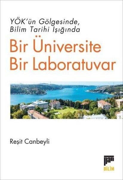 Reşit CanbeyliBilim Tarihi KitaplarıYÖK'ün Gölgesinde Bilim Tarihi Işığında Bir Üniversite Bir Laboratuvar