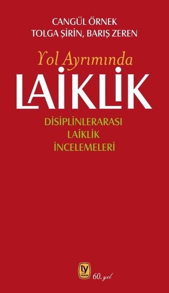 Barış ZerenTürkische Politik & PolitikbücherYol Ayrımında Laiklik - Disiplinlerarası Laiklik İncelemeleri