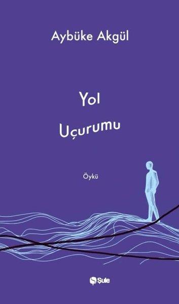 Aybüke AkgülTürk RomaniYol Uçurumu