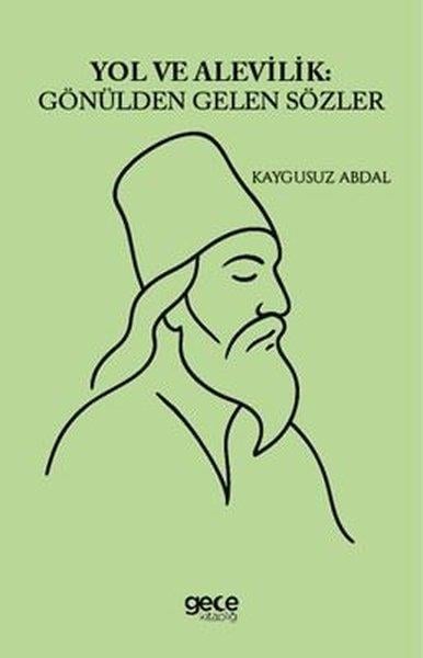 Kaygusuz AbdalAlevilik & Bektaşilik KitaplarıYol ve Alevilik: Gönülden Gelen Sözler