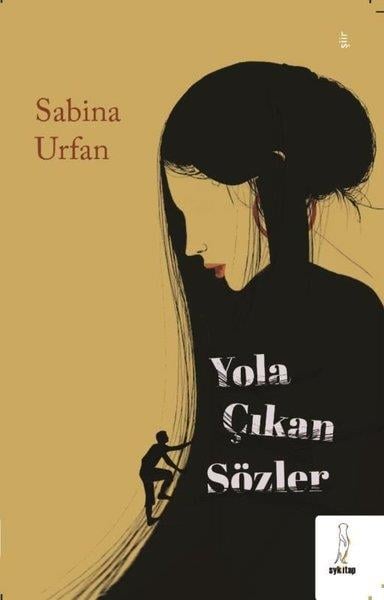Sabina UrfanTürk ŞiiriYola Çıkan Sözler