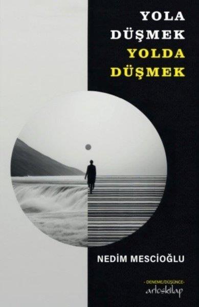 Nedim MescioğluDeneme KitaplarıYola Düşmek Yolda Düşmek