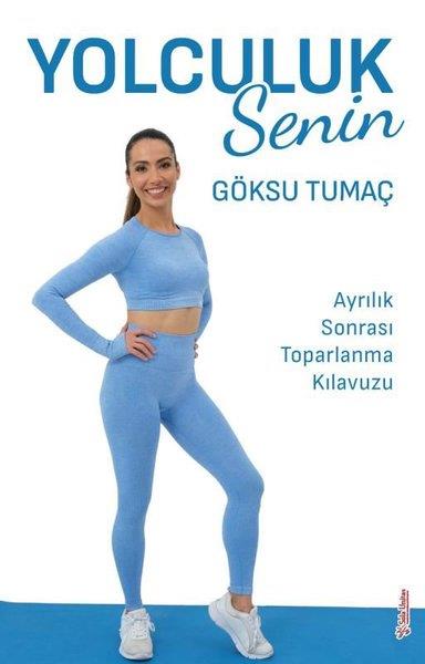 Göksu TumaçBücher zur persönlichen EntwicklungYolculuk Senin - Ayrılık Sonrası Toparlanma Kılavuzu