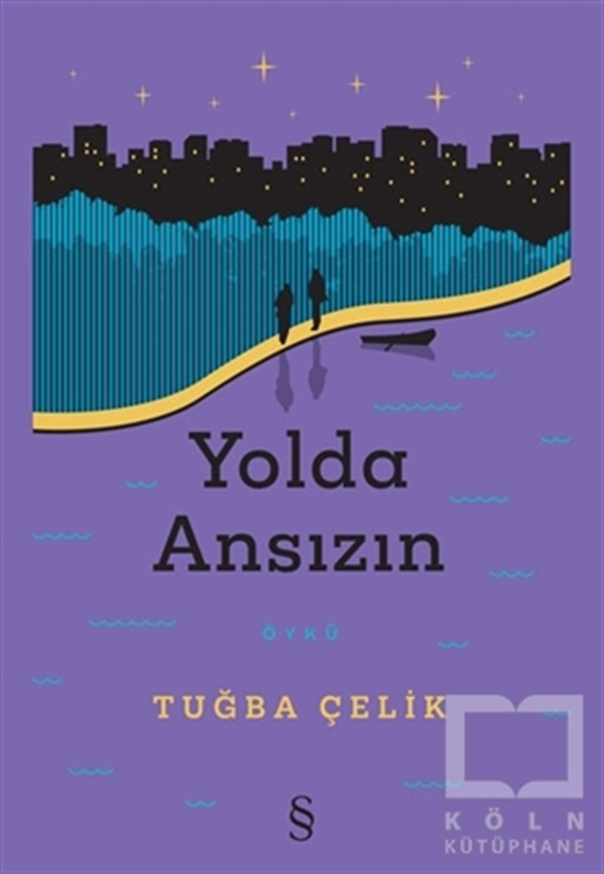 Tuğba ÇelikHikaye (Öykü) KitaplarıYolda Ansızın