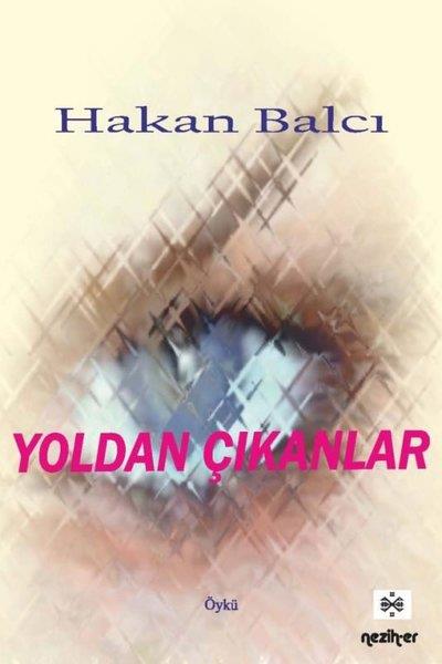 Hakan BalcıTürk RomaniYoldan Çıkanlar