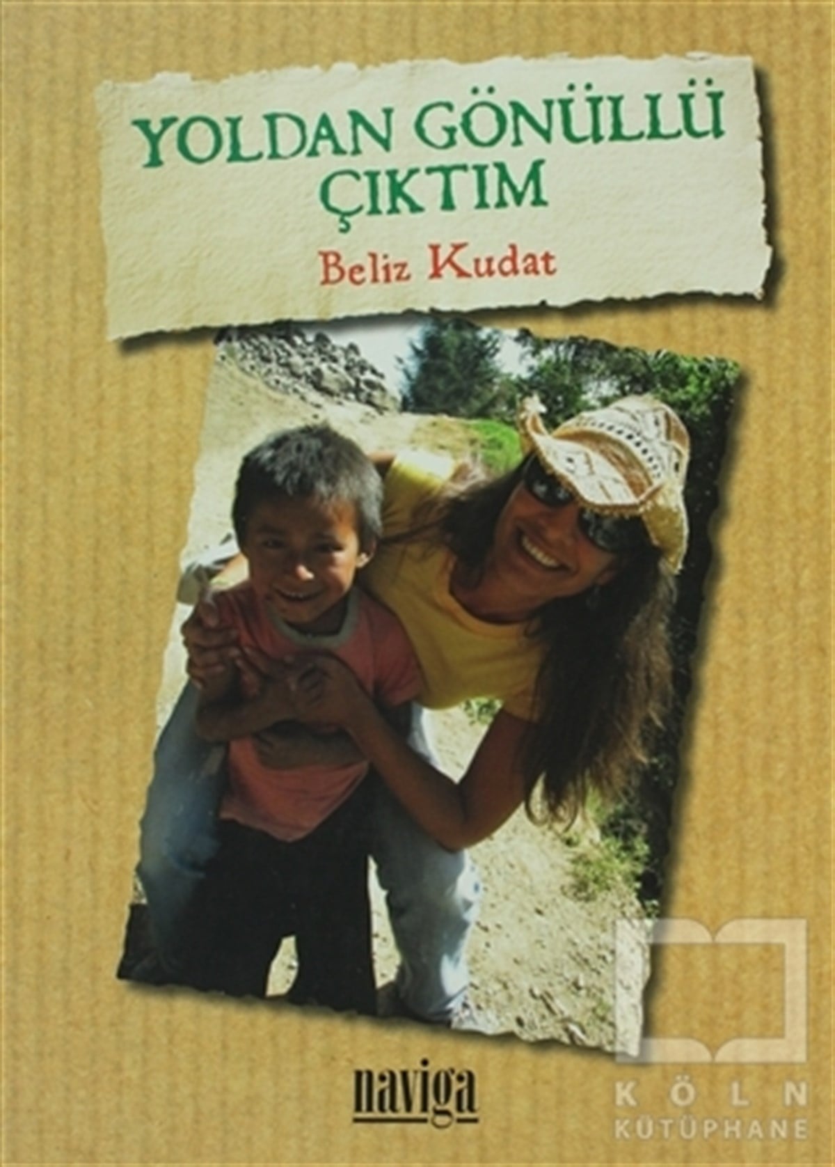 Beliz KudatAnı - Mektup - GünlükYoldan Gönüllü Çıktım