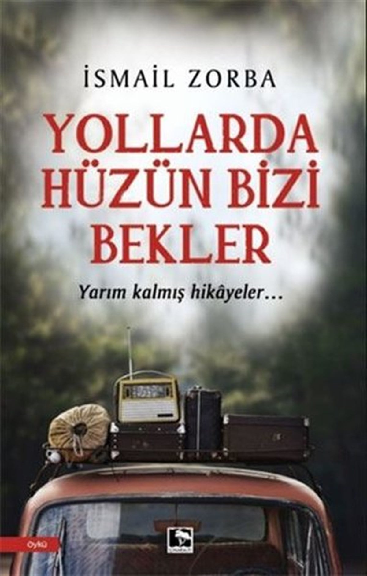 İsmail ZorbaTürkiye RomanYollarda Hüzün Bizi Bekler