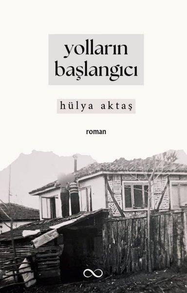 Hülya AktaşTürk RomaniYolların Başlangıcı