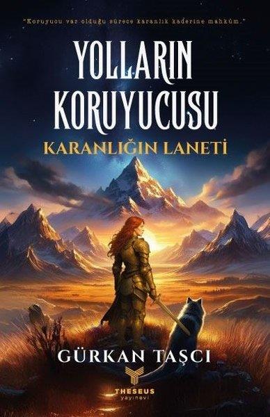 Gürkan TaşcıFantastik Kitaplar & Fantastik RomanlarYolların Koruyucusu - Karanlığın Laneti