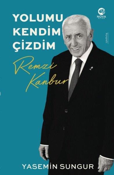 Yasemin SungurTarihi Biyografi ve Otobiyografi KitaplarıYolumu Kendim Çizdim: Remzi Kanbur
